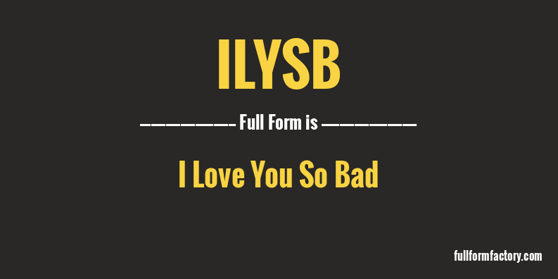 ilysb-full-form
