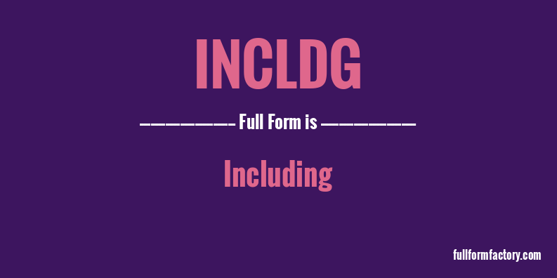 incldg-full-form