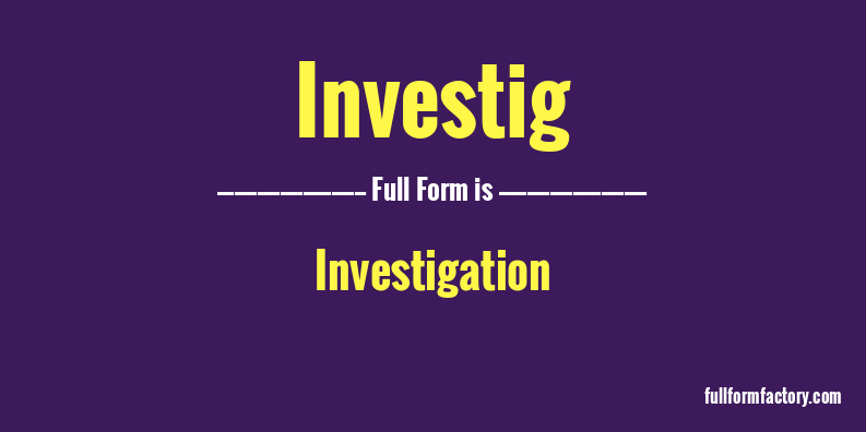 investig-full-form