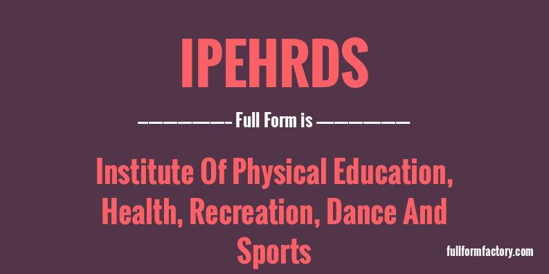 ipehrds-full-form