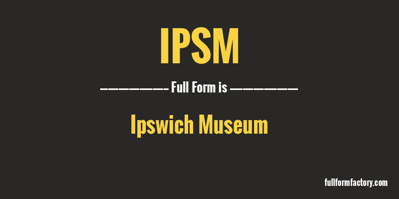ipsm-full-form