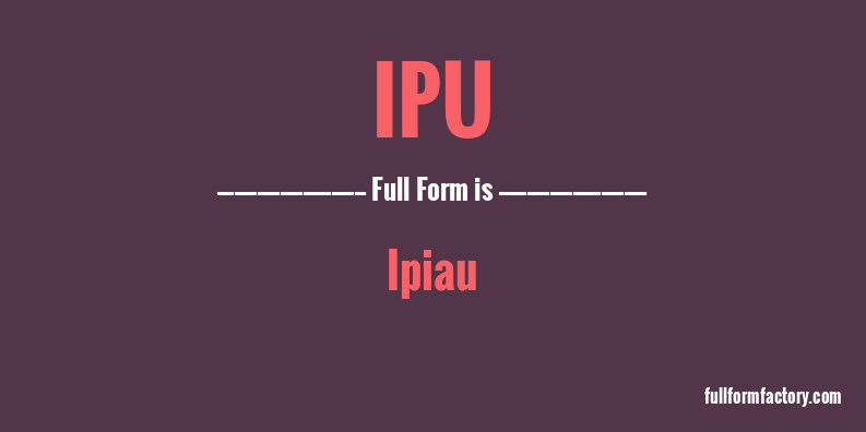 ipu-full-form
