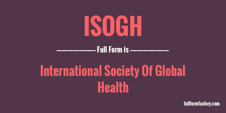 isogh-full-form