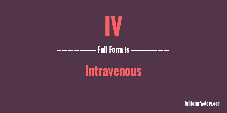 iv-full-form