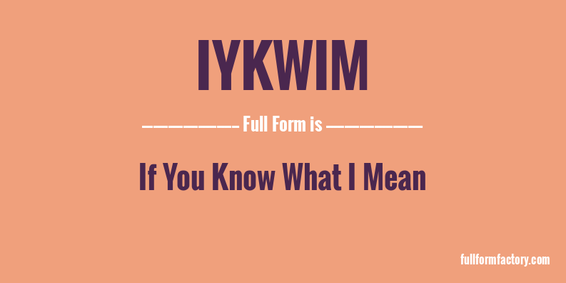 iykwim-full-form
