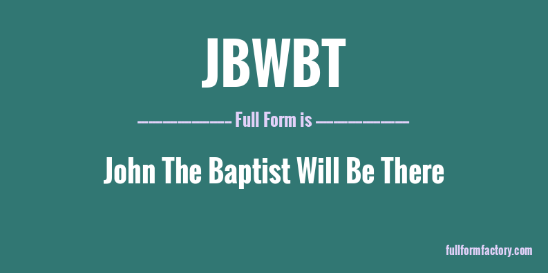 jbwbt-full-form