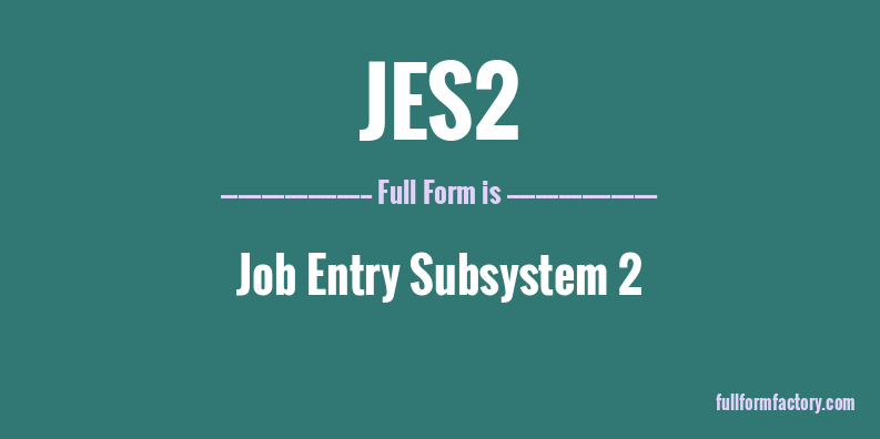 jes2-full-form
