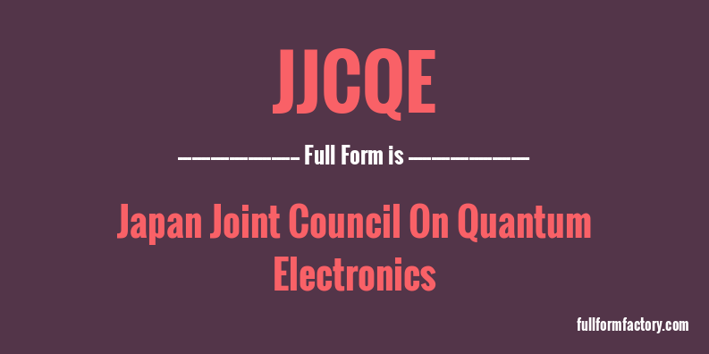 jjcqe-full-form