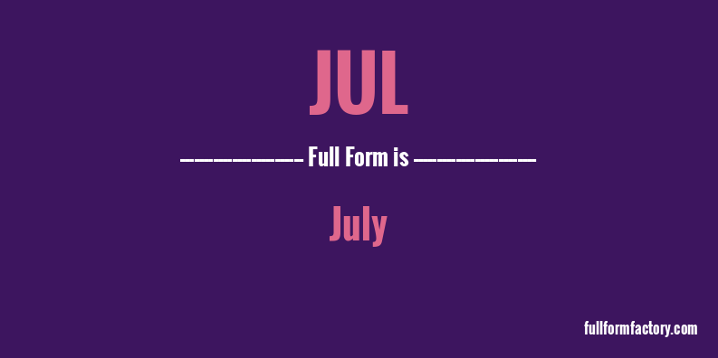 jul-full-form