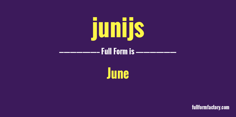 junijs-full-form