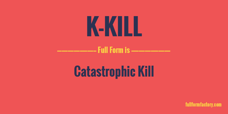k-kill-full-form