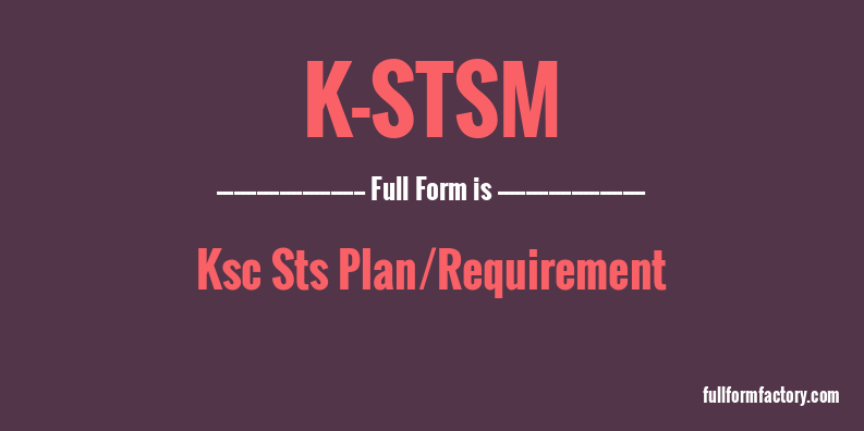 k-stsm-full-form