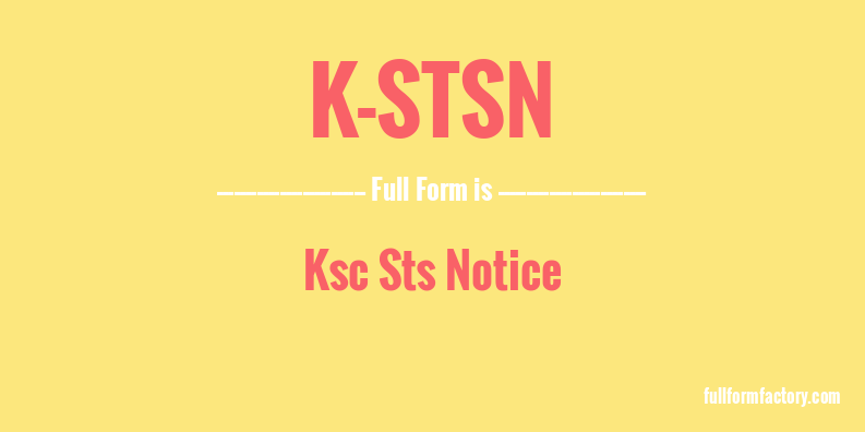 k-stsn-full-form