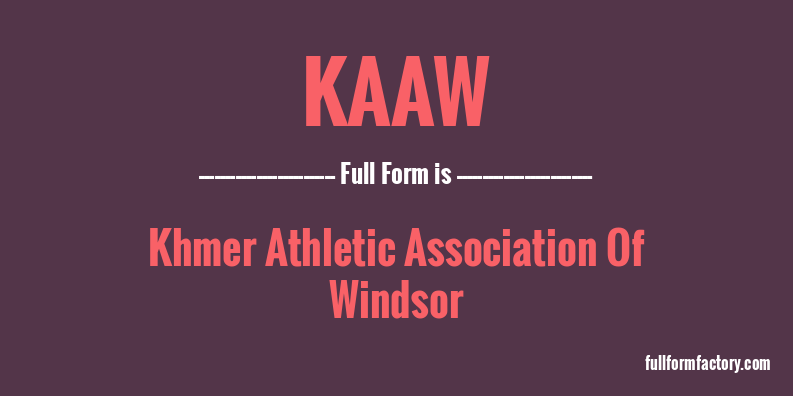 kaaw-full-form