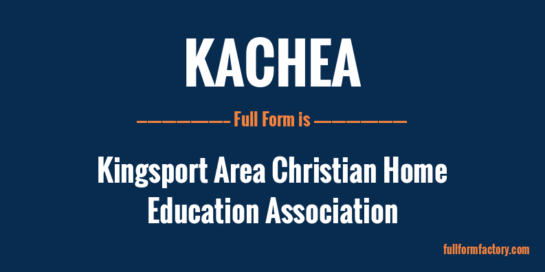 kachea-full-form