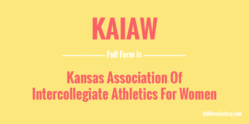 kaiaw-full-form