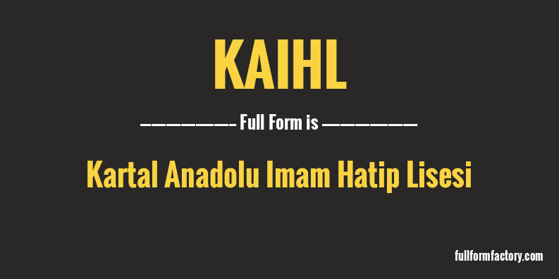 kaihl-full-form