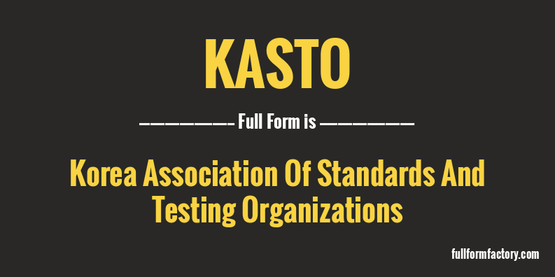 kasto-full-form