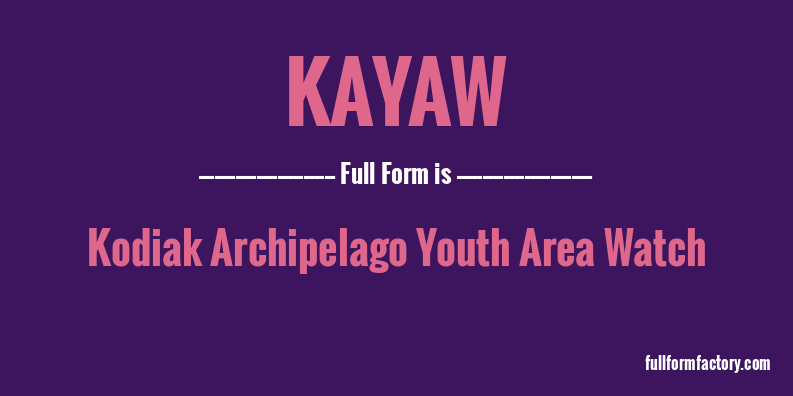 kayaw-full-form