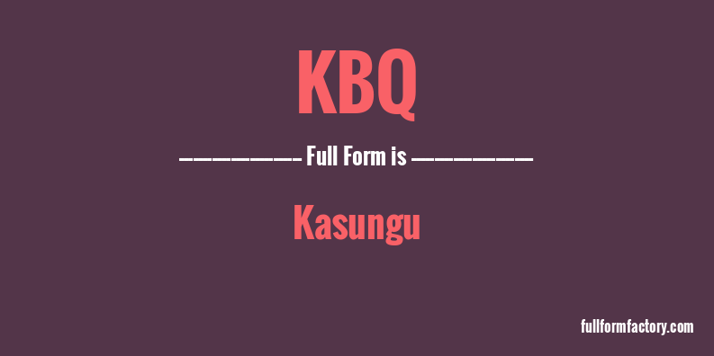 kbq-full-form