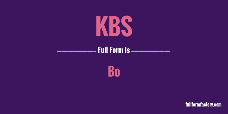kbs-full-form