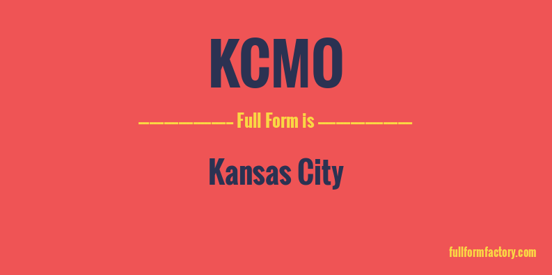 kcmo-full-form