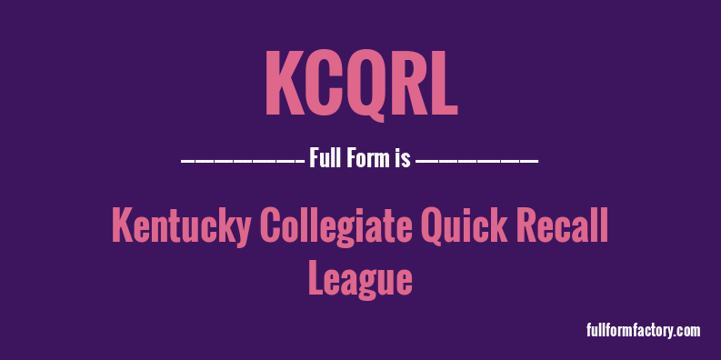 kcqrl-full-form