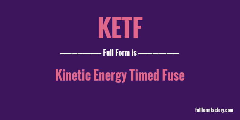 ketf-full-form