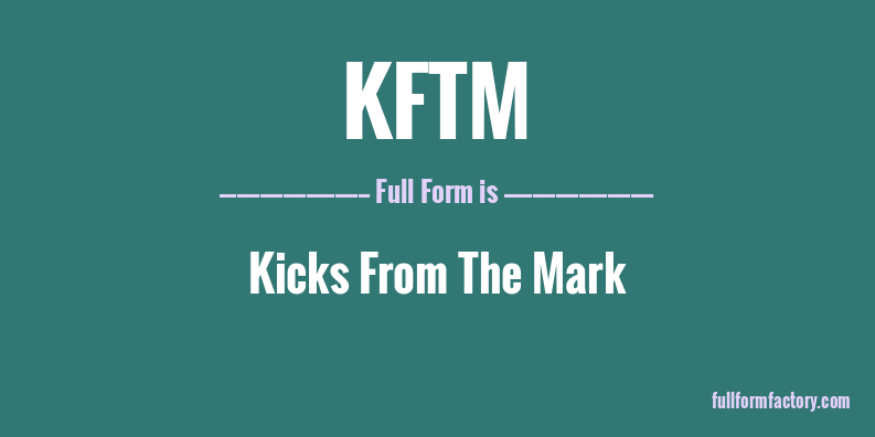 kftm-full-form