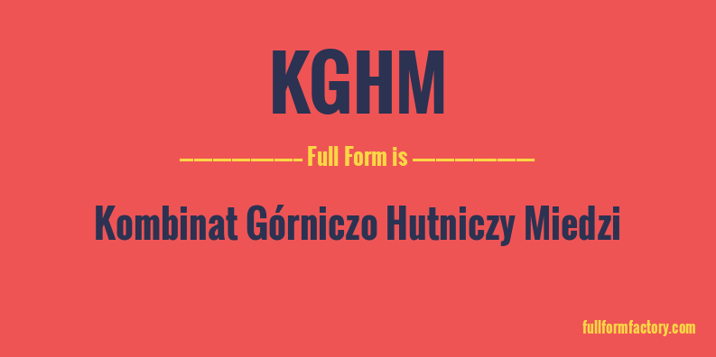 kghm-full-form