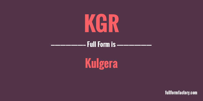 kgr-full-form