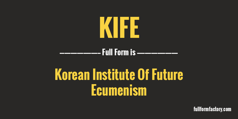 kife-full-form