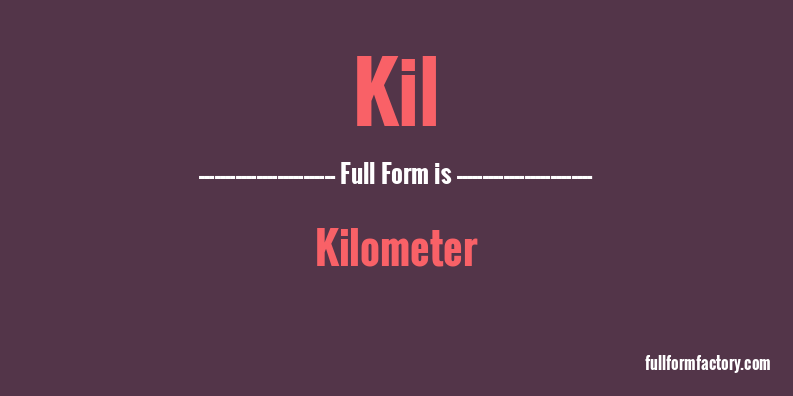 kil-full-form