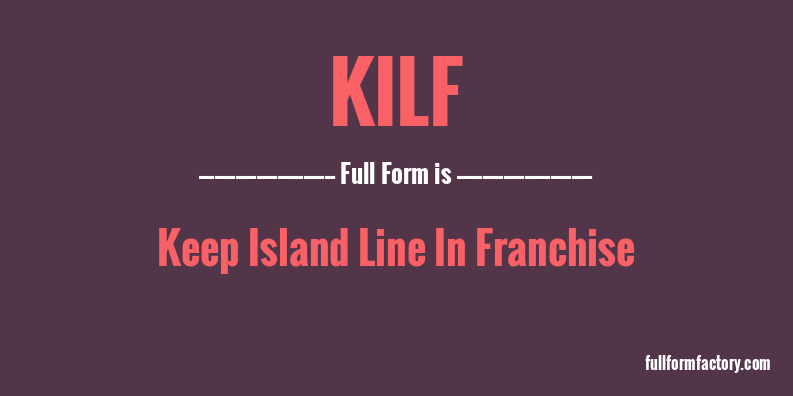 kilf-full-form