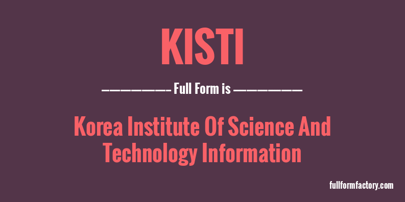 kisti-full-form