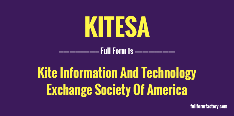 kitesa-full-form