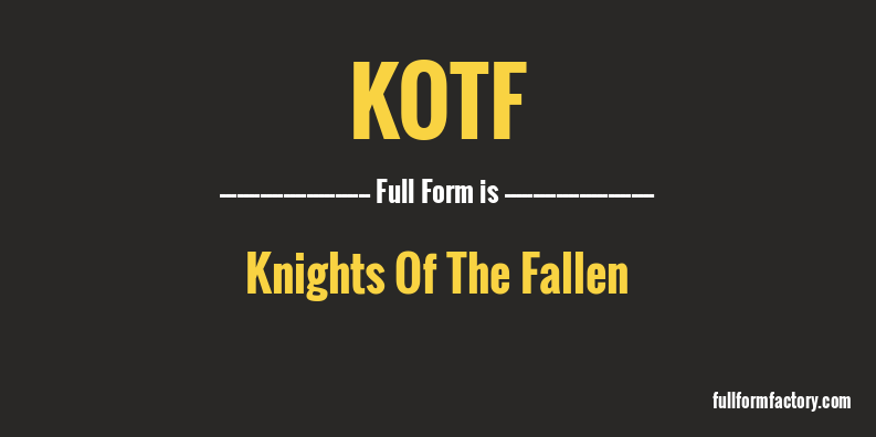 kotf-full-form