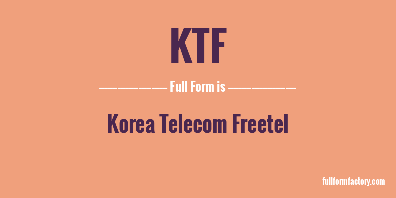 ktf-full-form