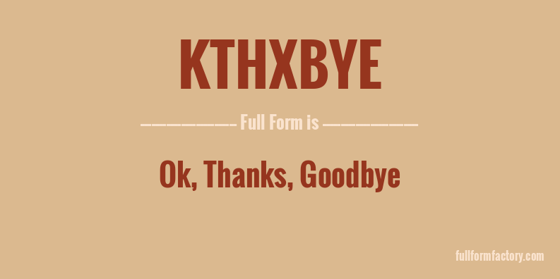 kthxbye-full-form