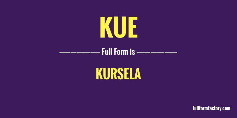 kue-full-form