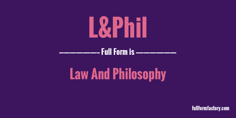 l&phil-full-form