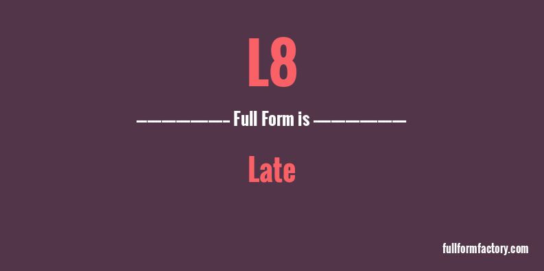 l8-full-form