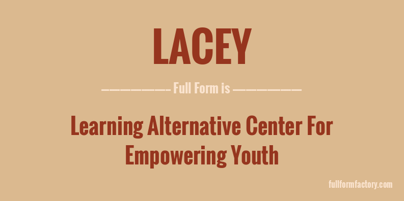 LACEY Abbreviation Meaning FullForm Factory