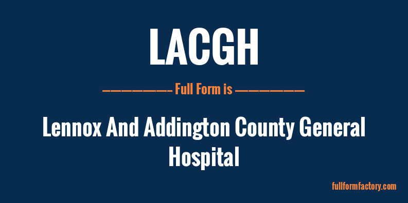 lacgh-full-form