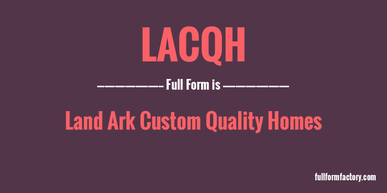 lacqh-full-form