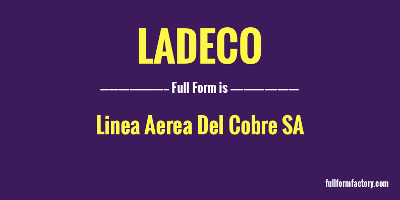 ladeco-full-form