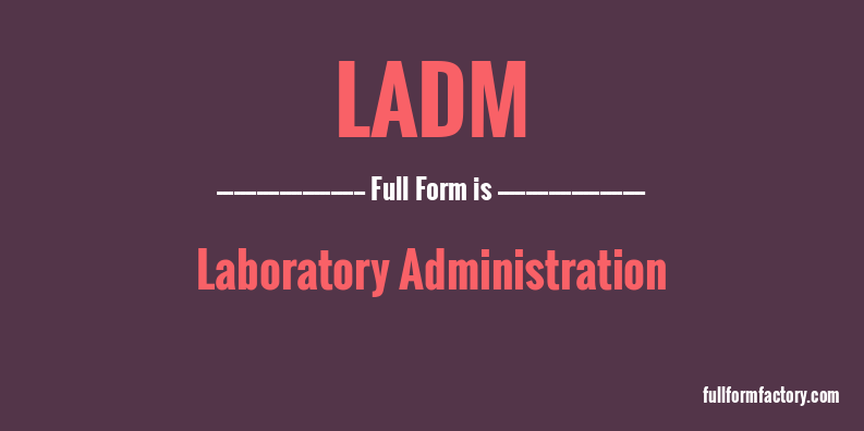 ladm-full-form