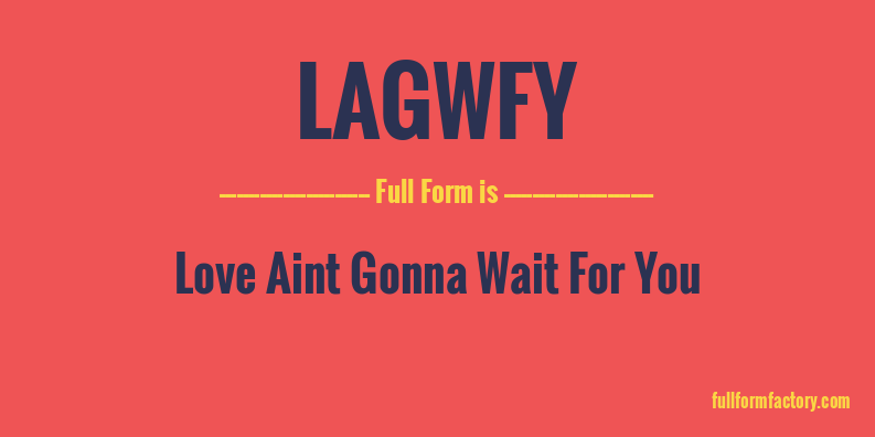 lagwfy-full-form