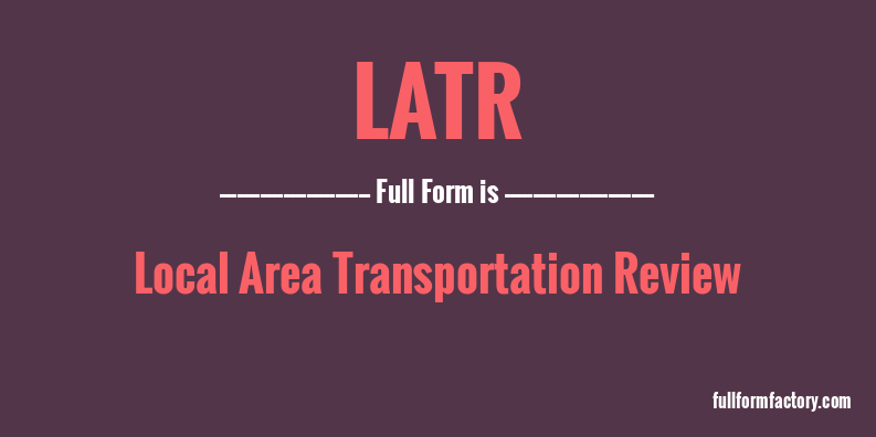 latr-full-form