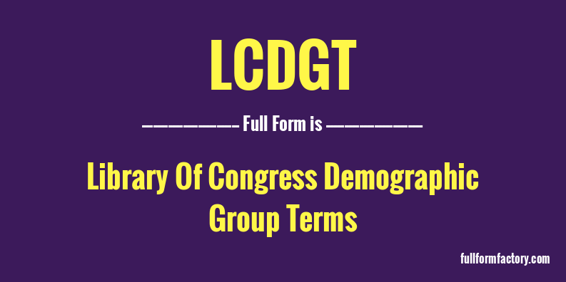 lcdgt-full-form